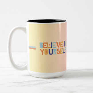 Glaube an dich selbst Tasse | Motivierende Kaffeet