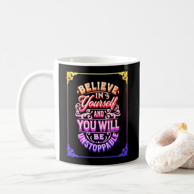 Glaube an dich selbst, und du wirst unaufhaltsam s kaffeetasse (Mit Donut)