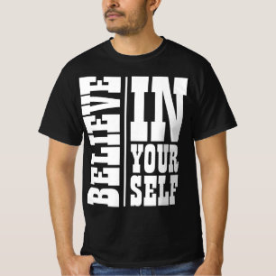 GLAUBE AN DICH SELBST WEISSE TYPOGRAPHIE T-Shirt