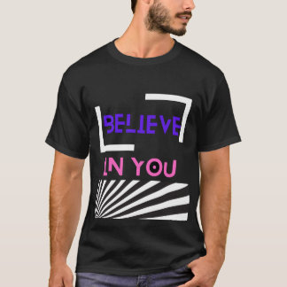 Glaube an Dich T-Shirt