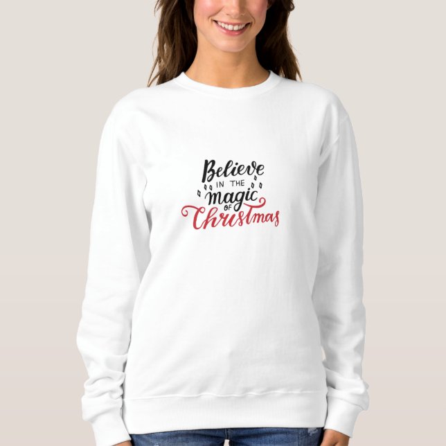 Glaube an die Magie der Weihnachtszeit Sweatshirt (Vorderseite)