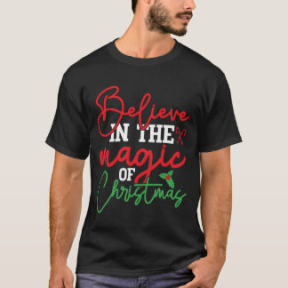 Glaube an die Magie von Weihnachten Weihnachtsgesc T-Shirt