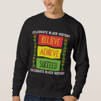 Glaube an Erfolg als Geschenk schwarzer Geschichte Sweatshirt