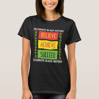 Glaube an Erfolg als Geschenk schwarzer Geschichte T-Shirt