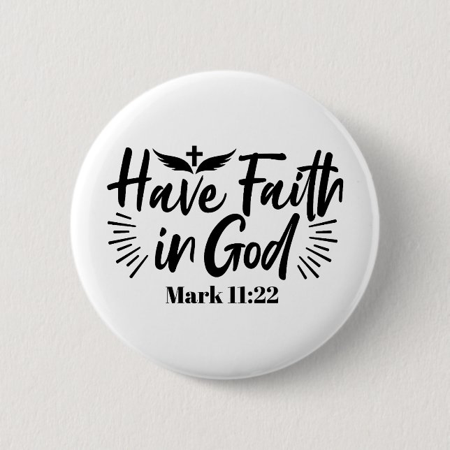 Glaube an Gott Mark 11:22 Inspiration Zitat Button (Vorderseite)