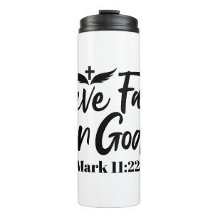 Glaube an Gott Mark 11:22 Inspiration Zitat Thermosbecher