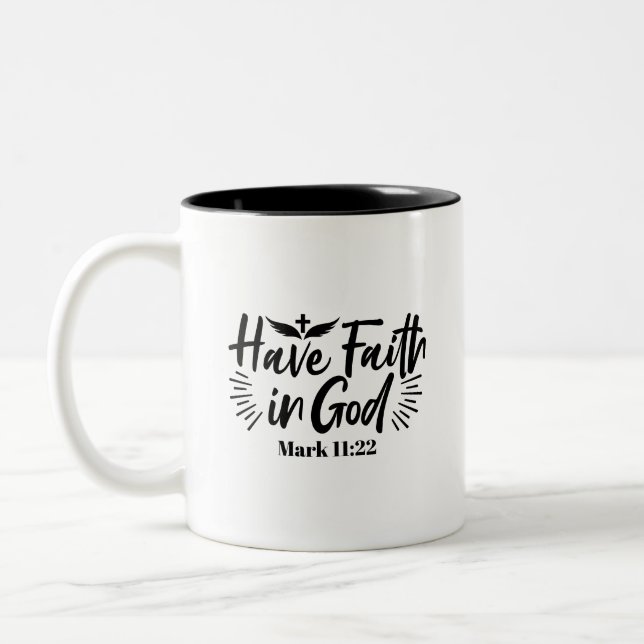 Glaube an Gott Mark 11:22 Inspiration Zitat Zweifarbige Tasse (Links)