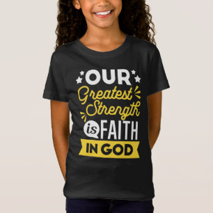 Glaube an Gott – Unsere größte Stärke T-Shirt