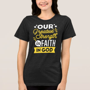 Glaube an Gott – Unsere größte Stärke Tri-Blend Shirt
