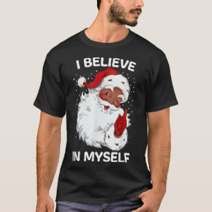 Glaube an meine selbst lustige Weihnachtszeit Rede T-Shirt