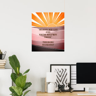 Glaube, dass du es kannst Roosevelt Inspirationszi Poster