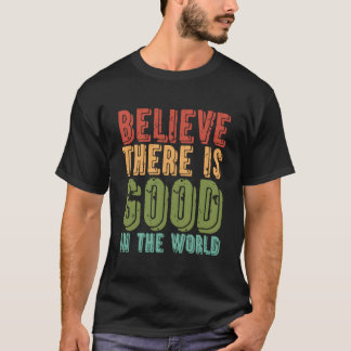 Glaube, dass es in der Welt Freundlichkeit Frieden T-Shirt