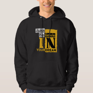 Glaube einfach an deinen Traum Hoodie