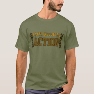 Glaube erfordert Handeln Christliche Inspiration T-Shirt