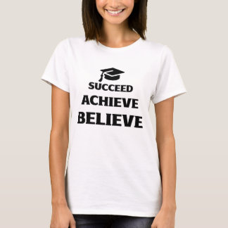 Glaube Erreiche Erfolg Motivations-T-Shirt T-Shirt