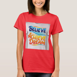 Glaube Erreiche Traum: Lebendiges Motivationsdesig T-Shirt