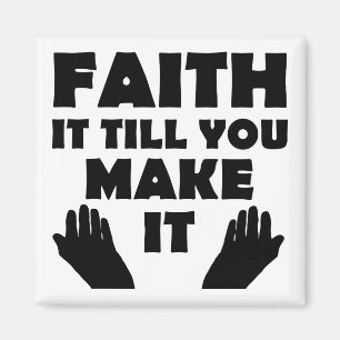 Glaube es, bis du es schaffst Christliche Zitate A Magnet