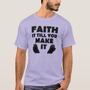 Glaube es, bis du es zu Christlichen Redewendungen T-Shirt
