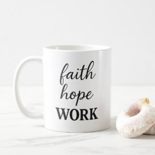 Glaube Hoffnung Arbeit Typografie Elegante Schrift Kaffeetasse