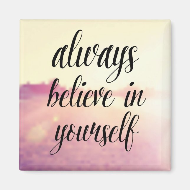Glaube immer an dich selbst 2 magnet (Vorne)