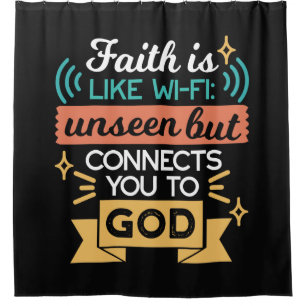 Glaube ist wie WiFi Lustiger christlicher Zitat-Ku Duschvorhang