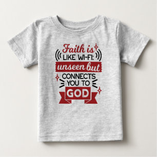 Glaube ist wie WLAN - unsichtbar, aber verbindet d Baby T-shirt