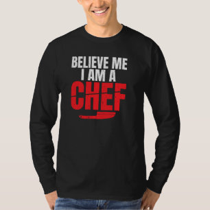 Glaube mir, ich bin ein Koch Küche Kulinarischer K T-Shirt