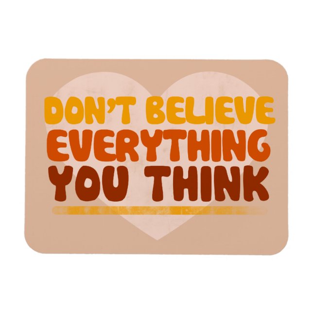 Glaube nicht alles, was du denkst magnet (Horizontal)