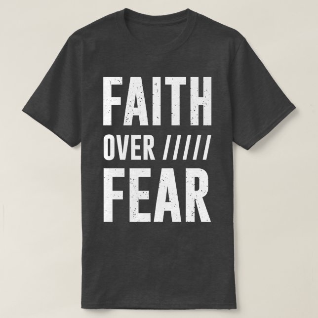 Glaube über Angst 3 T-Shirt (Design vorne)