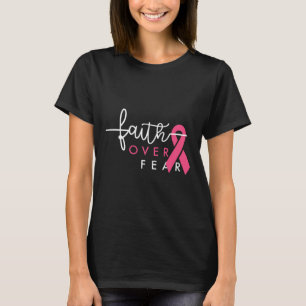 Glaube über Angst Brustkrebs Bewusstsein Pink Ribb T-Shirt