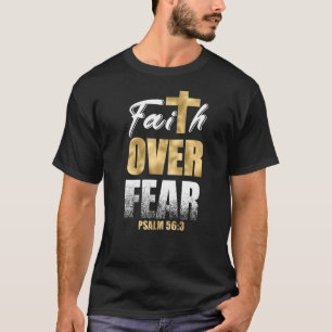Glaube über Angst Cross Bible Zitat Psalm 563 Chri T-Shirt