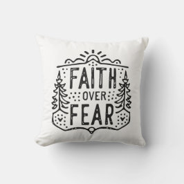 Glaube über Angst Kissen