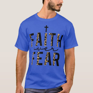 Glaube über Angst Leopard Briefe Christlich Faith T-Shirt
