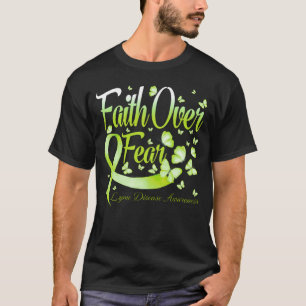Glaube über Angst Lyme Krankheit Bewusstseinsstöru T-Shirt