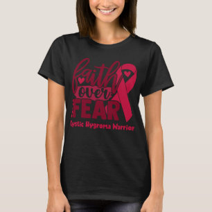 Glaube über Angst, zystisches Hygroma-Bewusstsein T-Shirt