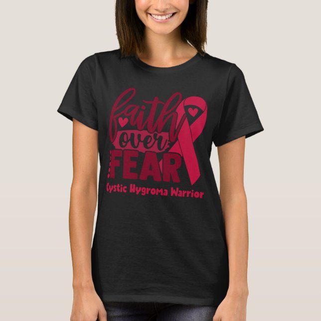 Glaube über Angst, zystisches Hygroma-Bewusstsein T-Shirt (Vorderseite)
