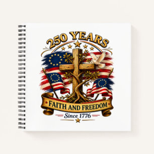Glaube und Freiheit 250 Jahre Patriotisches Kreuz Notizbuch