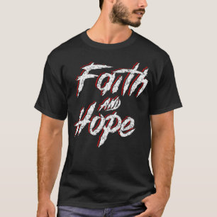 Glaube und Hoffnung T-Shirt
