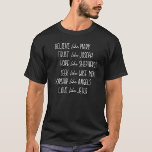 Glaube wie Maria Vertraue wie Josef Hoffnung Liebe T-Shirt