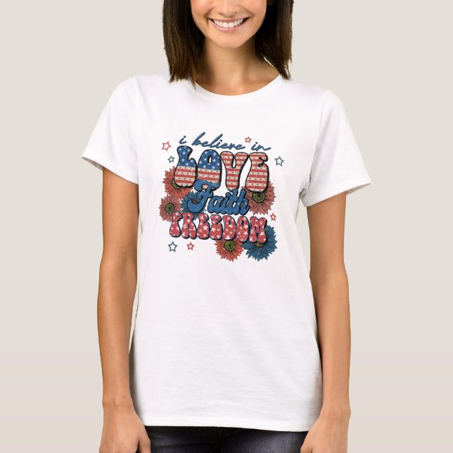 Glauben an die Freiheit der Liebe T-Shirt (Vorderseite)