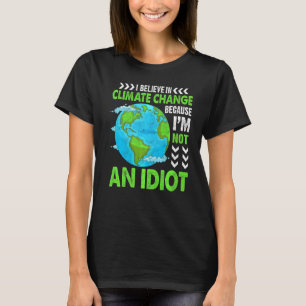 Glauben an die globale Umwelt des Klimawandels T-Shirt