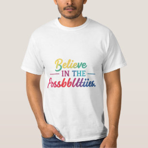 Glauben an die Möglichkeiten T-Shirt