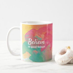 Glauben an gute Dinge Zitat fröhliche Wasserfarbe Kaffeetasse