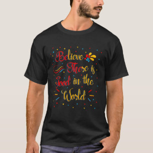 Glauben, dass es ein gutes Inspirierend Zitat in d T-Shirt