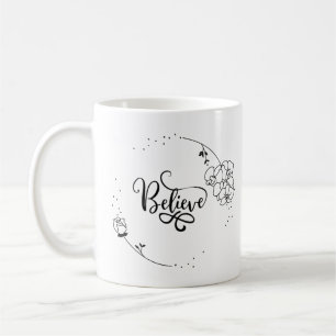 Glauben - inspirierendes Zitat, Blumen,  Kaffeetasse