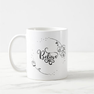 Glauben - inspirierendes Zitat, Blumen, Kaffeetasse