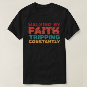 Glauben leben, ständig stolpern T-Shirt