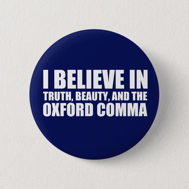 Glauben Sie an den Oxford Comma Spaß Button (Vorderseite)