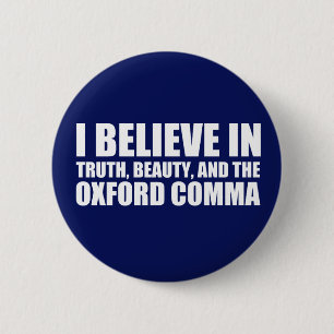 Glauben Sie an den Oxford Comma Spaß Button