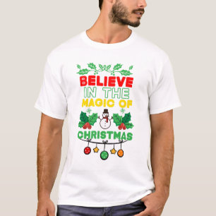 Glauben Sie an die Magie der Weihnachtszeit T-Shirt